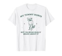 Me Duele la Barriga, Pero Estoy Siendo Muy Valiente al respecto, Mapache Camiseta
