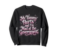 Me Duele la Barriga y Estoy Enojado con el Gobierno Sudadera