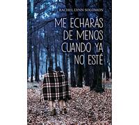 Me echarás de menos cuando ya no esté (JUVENIL)