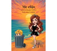 Me elijo: Adiós, príncipe tóxico. Hola, amor propio