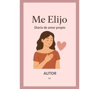 Me Elijo: Diario de amor propio