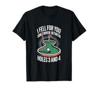 Me enamoré de ti en algún Lugar Entre los Hoyos 3 y 4 del minigolf Camiseta