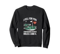 Me enamoré de ti en algún Lugar Entre los Hoyos 3 y 4 del minigolf Sudadera