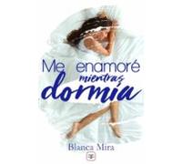 Me Enamoré Mientras Dormía (ebook)