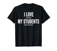 Me Encanta Cuando mis Alumnos Dejan de Hablar de Regreso a la Escuela Camiseta