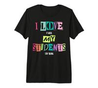 Me Encanta Cuando mis Estudiantes Dejan de Hablar Divertido Maestro de Escuela Camiseta Premium