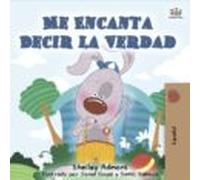 Me Encanta Decir La Verdad (spanish Kids Book) (ebook)