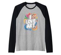Me Encanta el Arte Expresión apasionada por creativos Camiseta Manga Raglan