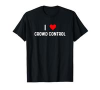 Me Encanta el Control de multitudes - Corazón - Policías de policía de Guardia de Seguridad Camiseta