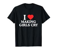 Me Encanta el corazón Haciendo Llorar a Las Chicas desquiciadas Gen Z Raunchy Meme Camiseta