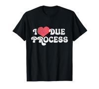Me encanta el debido proceso Camiseta