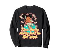 Me Encanta el Dinero el Dinero me ama melanina ajetreo Mujer Negro Sista Sudadera