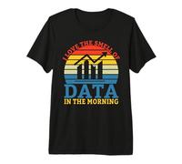 Me Encanta el Olor de Data in The Morning Data Analyst Camiseta Premium