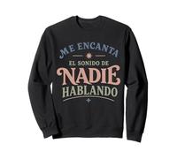 Me Encanta el Sonido de Nadie Hablando Retro Mood Sudadera