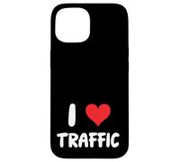 Me encanta el tráfico - Conducir Conductor Coche Camión Viaje Carcasa para iPhone 15