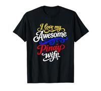 Me Encanta la increíble Cita de mi Esposa Pinay Camiseta