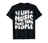 Me Encanta la música más Que la Gente Humor seco Música Estado de ánimo Arte Camiseta
