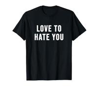 Me Encanta odiarte Camiseta