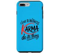 Me encanta presenciar que el karma hace su justicia divertida Carcasa para iPhone 7 Plus/8 Plus