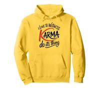 Me encanta presenciar que el karma hace su justicia divertida Sudadera con Capucha
