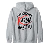 Me encanta presenciar que el karma hace su justicia divertida Sudadera con Capucha
