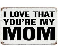 Me encanta que seas mi mamá - Cartel de hojalata vintage creativo, divertido y novedoso para decorar el hogar, el jardín, la cafetería, la oficina, la tienda, el bar o la discoteca, de 8 x 12 pulgada