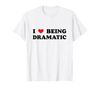 Me Encanta ser dramático Camiseta