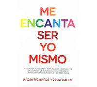 Me encanta Ser Yo mismo: Historias y actividades para ayudar a fortalecer en los niños la autoestima, la confianza, la imagen corporal positiva y la resiliencia: 2 (Educación)
