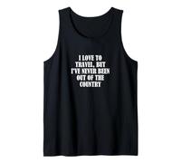 Me encanta viajar, pero nunca he estado fuera del país Camiseta sin Mangas