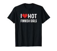 Me encantan Las Chicas finlandesas Calientes - Finlandia Helsinki Tampere Oulu Camiseta