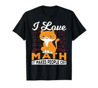 Me encantan las matemáticas, hace llorar a la gente Camiseta