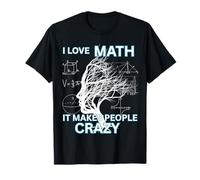 Me encantan Las matemáticas, Hace Que la Gente se vuelva Loca a los Nerds Camiseta
