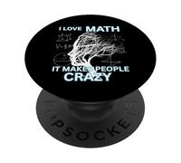 Me encantan Las matemáticas, Hace Que la Gente se vuelva Loca a los Nerds PopSockets PopGrip Adhesivo