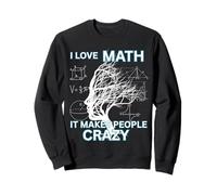 Me encantan Las matemáticas, Hace Que la Gente se vuelva Loca a los Nerds Sudadera