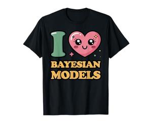 Me encantan los Modelos bayesianos Camiseta
