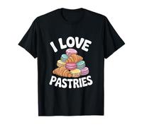 Me encantan los pasteles, croissants y macarons Camiseta