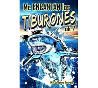Me encantan los Tiburones ok ? - Mi Cuaderno Secreto -: Por completar, por los entusiastas de los Tiburones | Divertida y única diario privada en ... ideas, pensamientos, sueños, secretos ... |