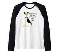 Me encantaría Pero mi Perro Dijo Que no Camiseta Manga Raglan