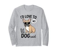 Me encantaría Pero mi Perro Dijo Que no Hay Humor francés Divertido Manga Larga