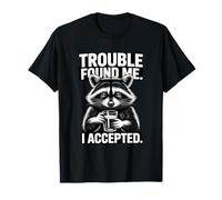 Me encontró el Problema Acepté el Humor Bebiendo Mapache Camiseta