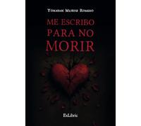 Me escribo para no morir
