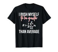 Me Esfuerzo a ser Mayor Que la ecuación matemática Promedio Camiseta gráfica económica