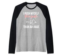 Me Esfuerzo a ser Mayor Que la ecuación matemática Promedio Camiseta Manga Raglan
