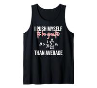 Me Esfuerzo a ser Mayor Que la ecuación matemática Promedio Camiseta sin Mangas