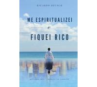 Me Espiritualizei e Fiquei Rico: Método MiC - Money is Coming