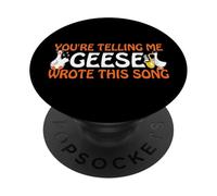 Me estás Diciendo Que Gansos escribió Esta canción Productor Música Meme PopSockets PopGrip Adhesivo