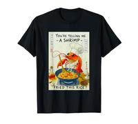 Me estás Diciendo Que un camarón Frito Este arroz Chef japonés Camiseta