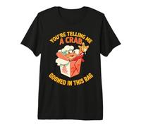 Me estás Diciendo Que un Cangrejo engañó en Este rangún de Trapo Divertido Camiseta Premium