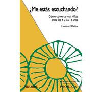 ¿Me estás escuchando?: Cómo conversar con niños entre los 4 y los 12 años (Ojos Solares)