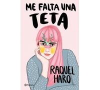 Me falta una teta | Raquel Haro